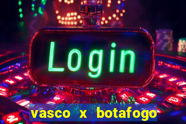 vasco x botafogo ao vivo futemax